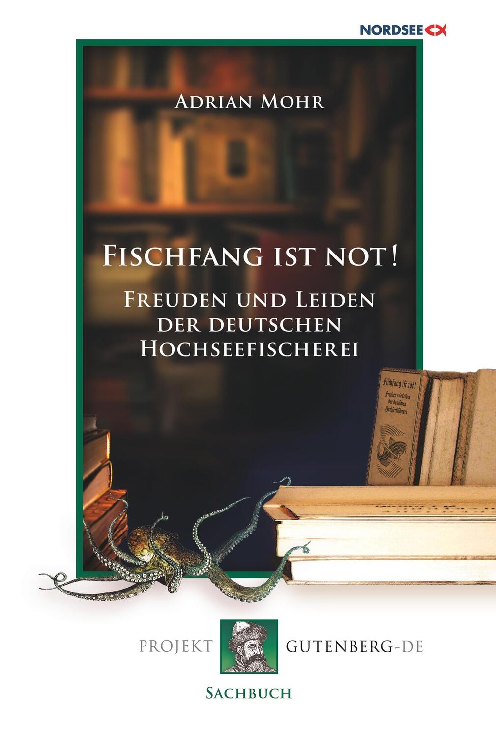 Cover: 9783865117779 | Fischfang ist not! Freuden und Leiden der deutschen Hochseefischerei