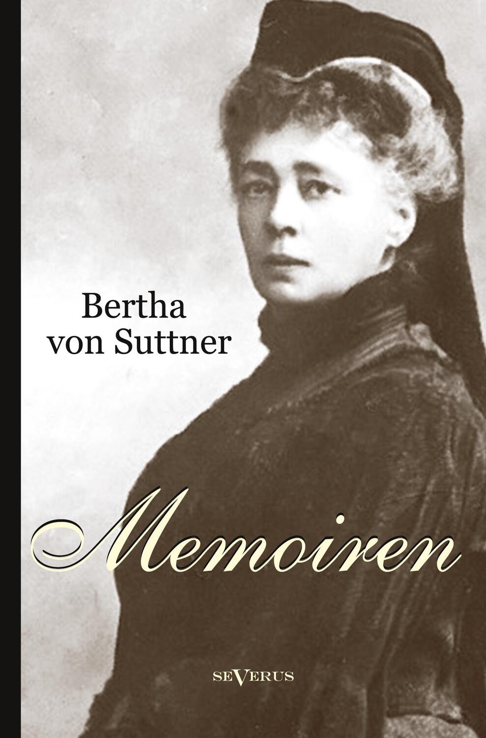 Cover: 9783863474447 | Memoiren | Bertha von Suttner | Taschenbuch | 2013 | Severus