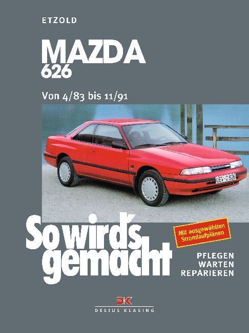 Cover: 9783768807807 | Mazda 626 von 4/83 bis 11/91 | Limousine, Fließheck, Coupe, Kombi