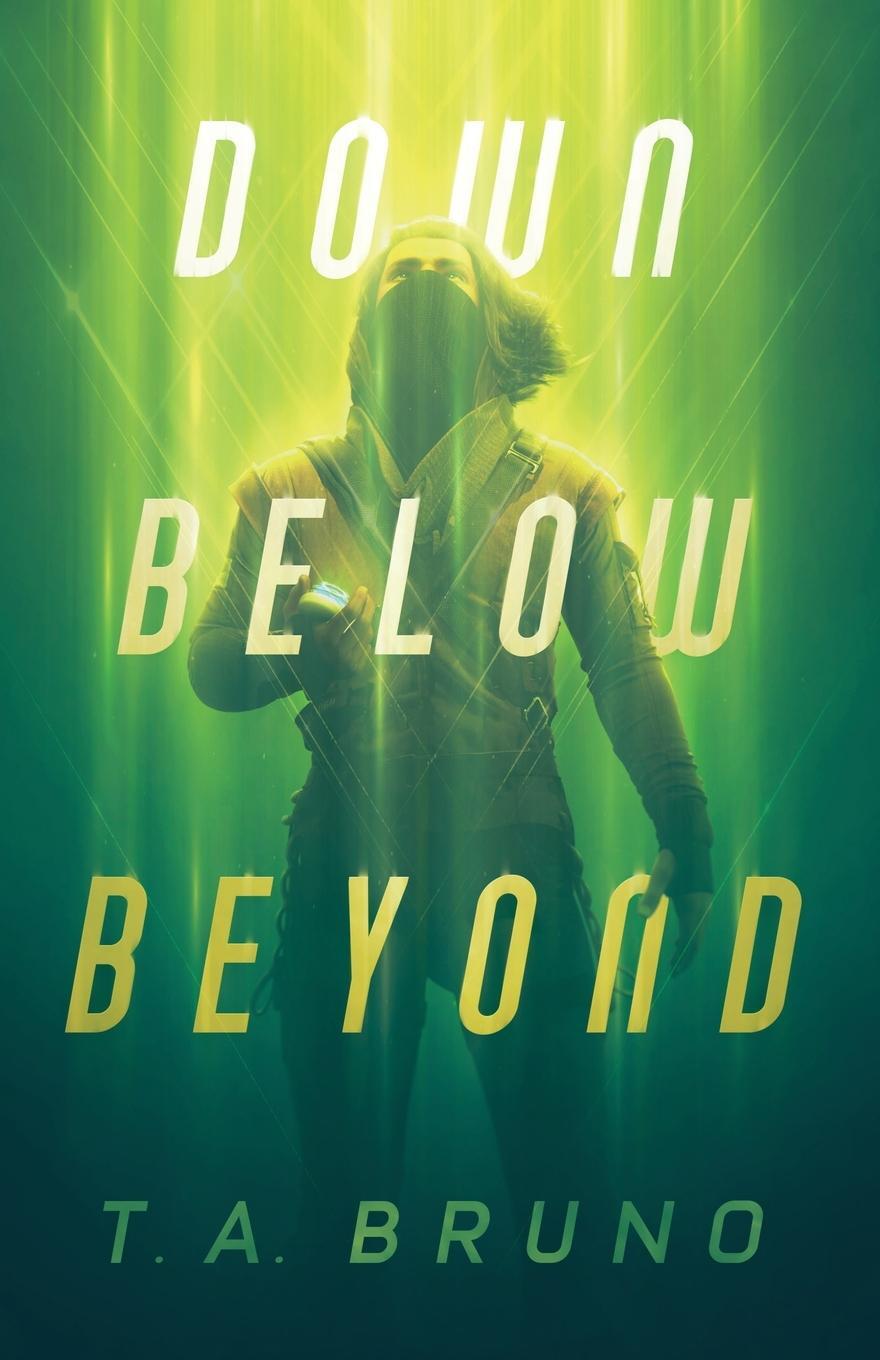 Cover: 9798987571002 | Down Below Beyond | T. A. Bruno | Taschenbuch | Paperback | Englisch