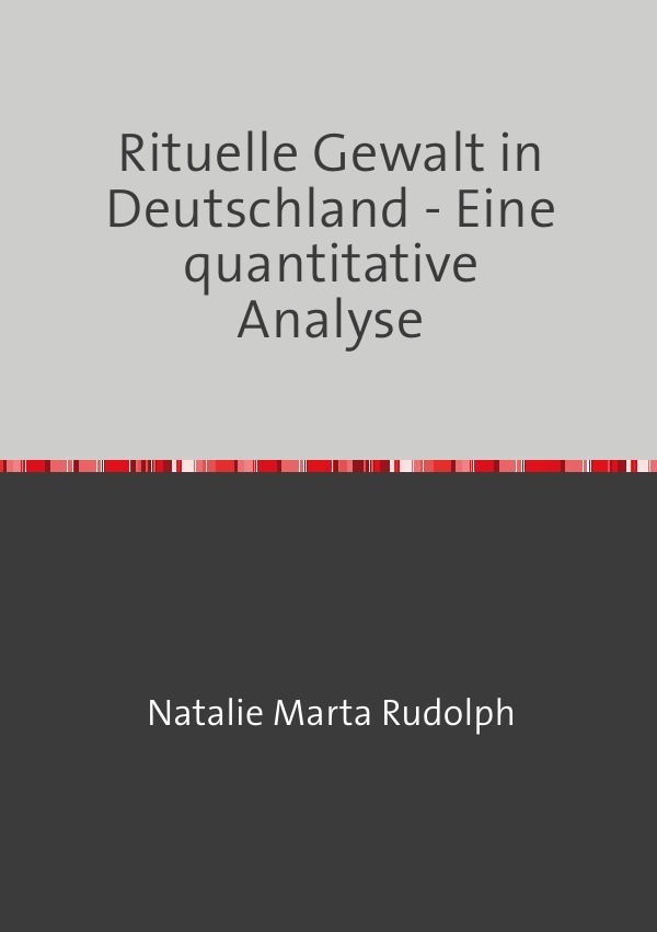 Cover: 9783745087680 | Rituelle Gewalt in Deutschland | Eine quantitative Analyse | Rudolph