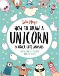 Cover: 9781782439394 | How to Draw a Unicorn and Other Cute Animals | Sophie Schrey | Buch