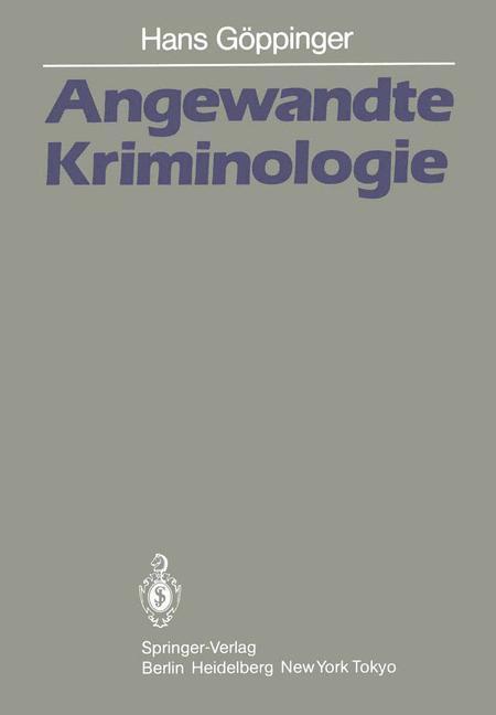 Cover: 9783540138211 | Angewandte Kriminologie | Ein Leitfaden für die Praxis | H. Göppinger