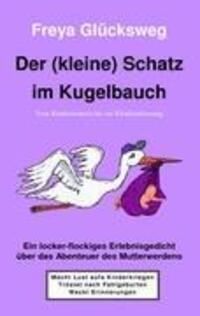 Cover: 9783842313200 | Der (kleine) Schatz im Kugelbauch | Freya Glücksweg | Taschenbuch