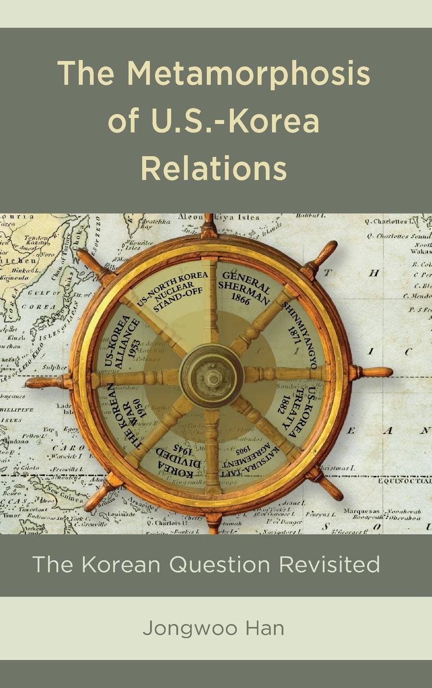 Cover: 9781498582810 | The Metamorphosis of U.S.-Korea Relations | Jongwoo Han | Buch | 2022