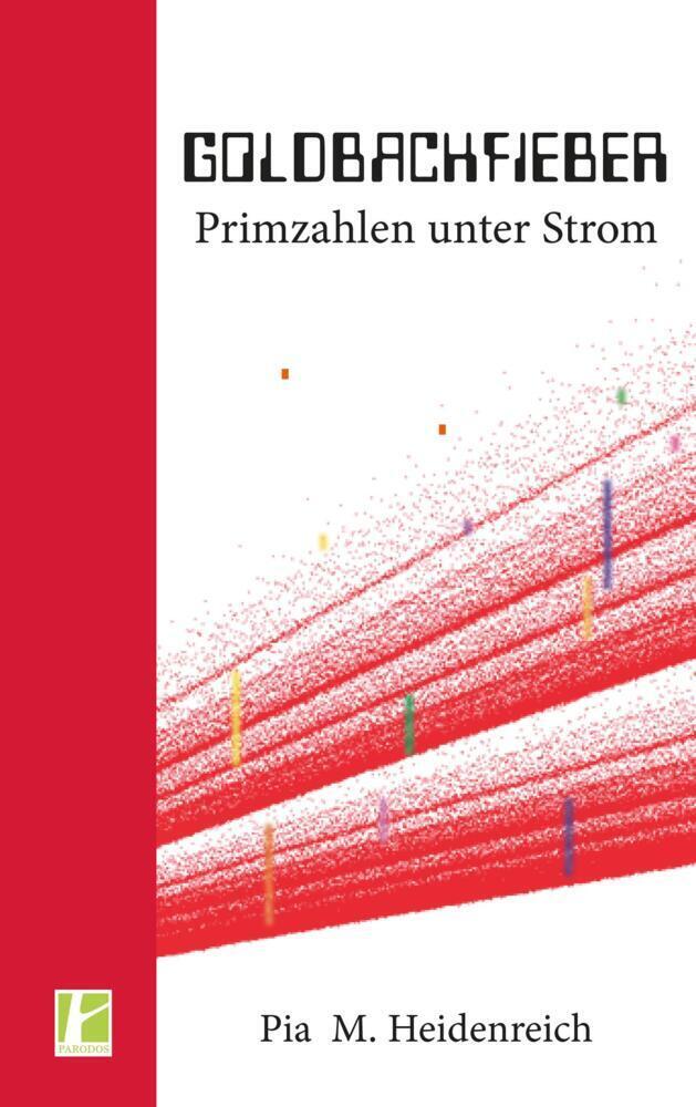 Cover: 9783968240138 | Goldbachfieber | Primzahlen unter Strom | Pia M. Heidenreich | Buch