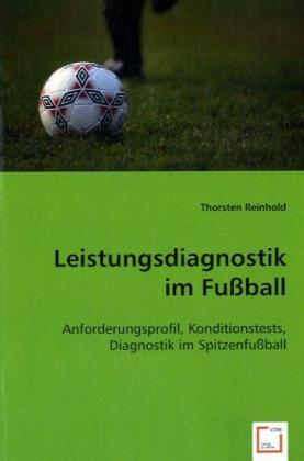 Cover: 9783639005790 | Leistungsdiagnostik im Fußball | Thorsten Reinhold | Taschenbuch