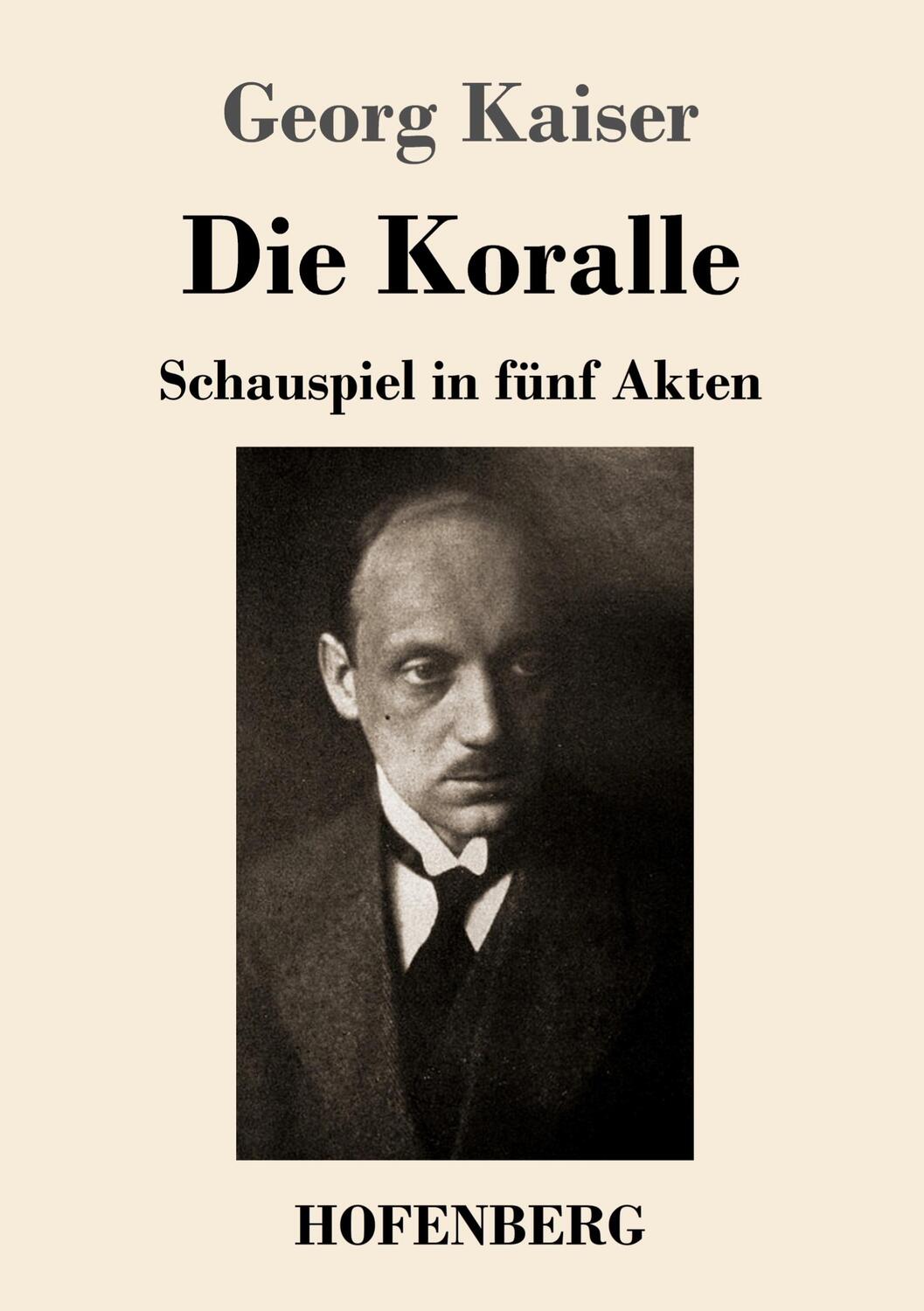 Cover: 9783743738720 | Die Koralle | Schauspiel in fünf Akten | Georg Kaiser | Taschenbuch