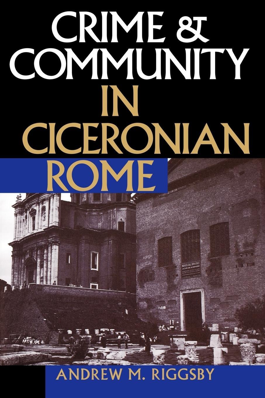 Cover: 9780292770997 | Crime and Community in Ciceronian Rome | Andrew M. Riggsby | Buch