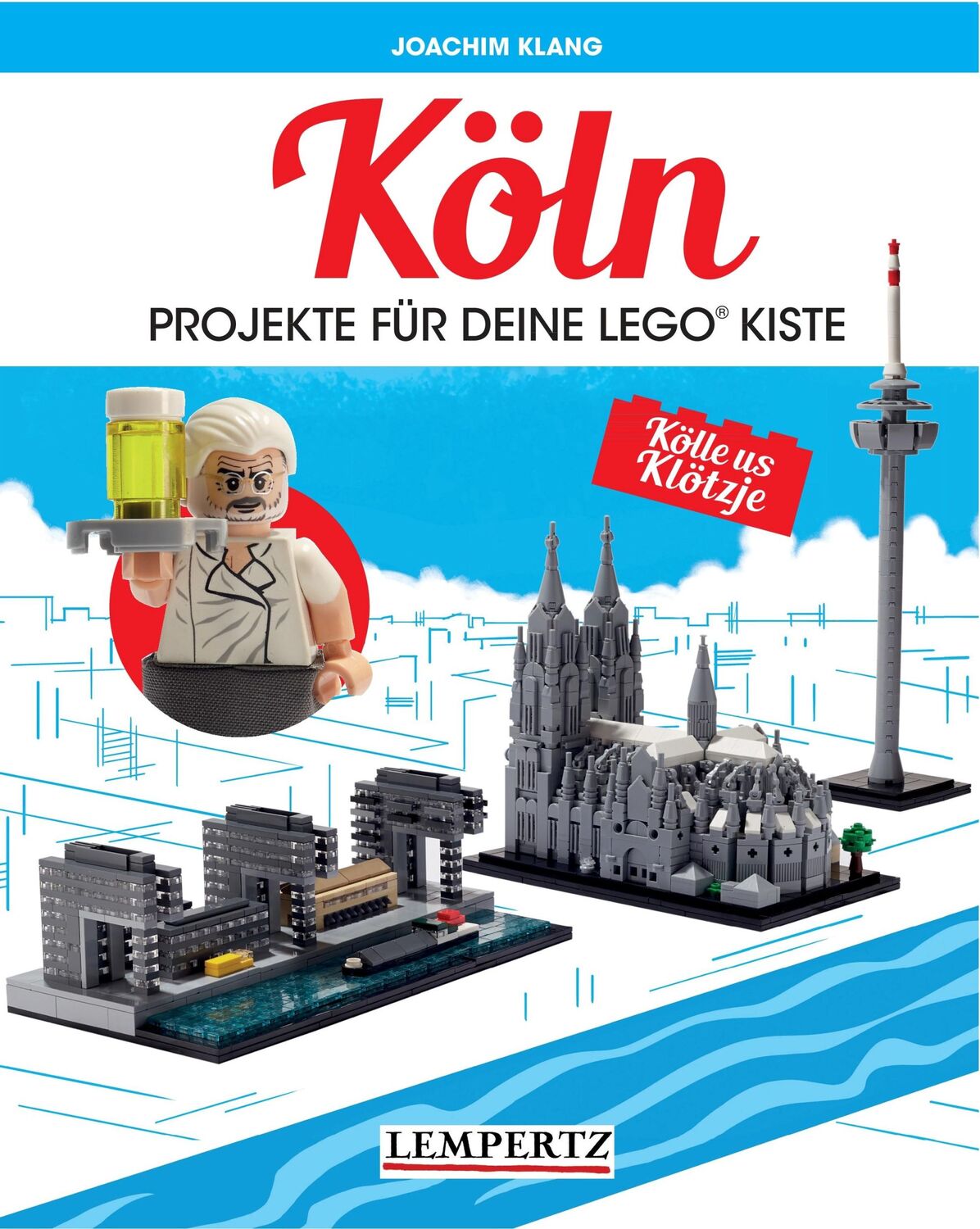 Cover: 9783960582694 | Köln | Projekte für deine LEGO®-Steine | Joachim Klang | Taschenbuch