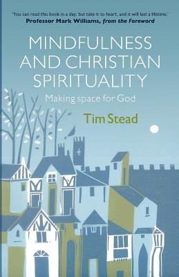 Cover: 9780281074860 | Mindfulness and Christian Spirituality | Tim Stead | Taschenbuch