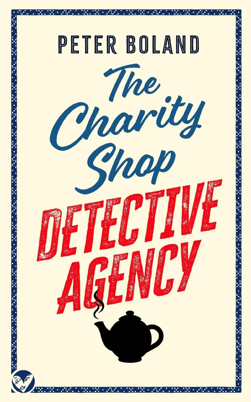 Cover: 9781804056936 | THE CHARITY SHOP DETECTIVE AGENCY an absolutely gripping cozy...