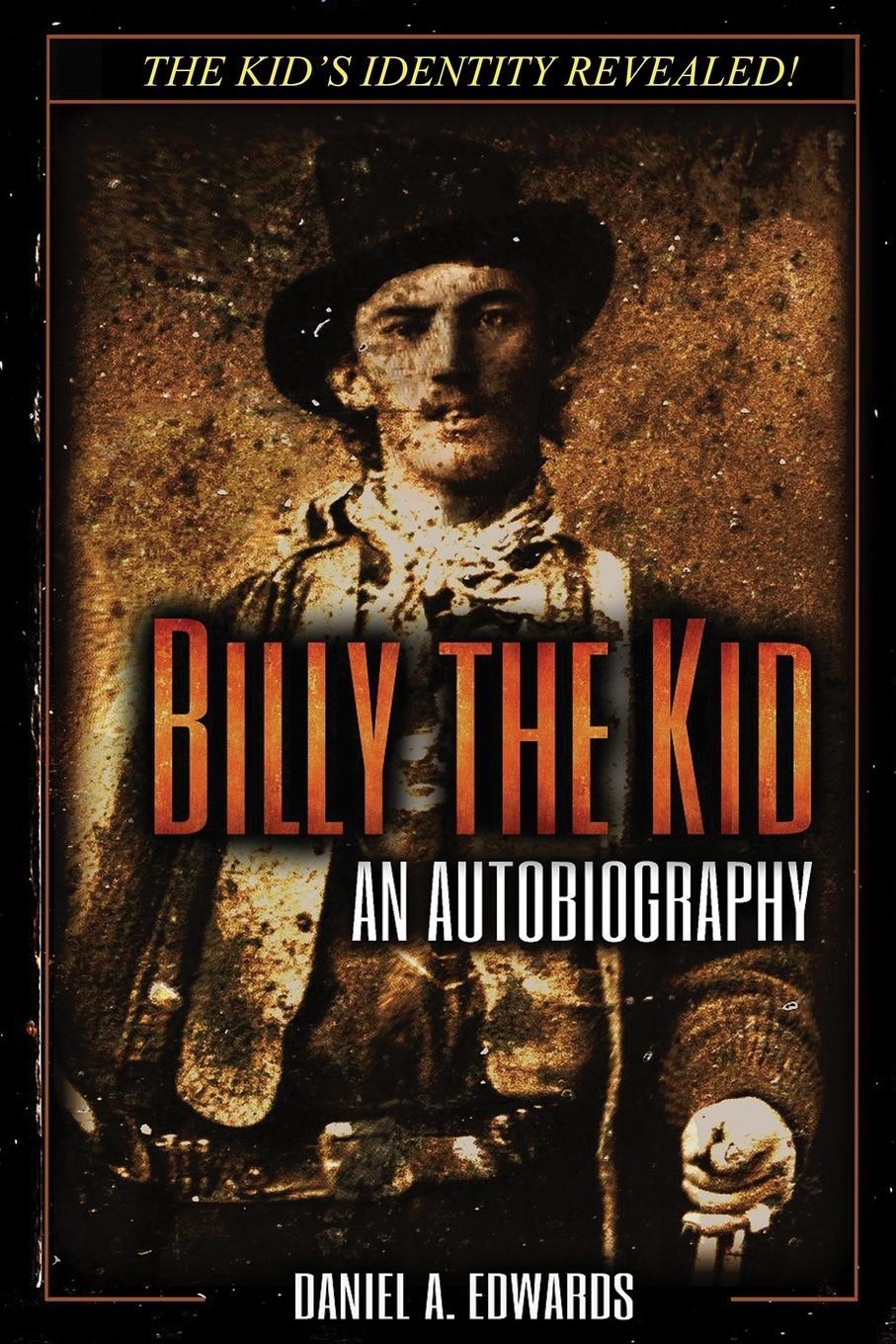 Cover: 9780692437254 | Billy the Kid | An Autobiography | Daniel A. Edwards | Taschenbuch