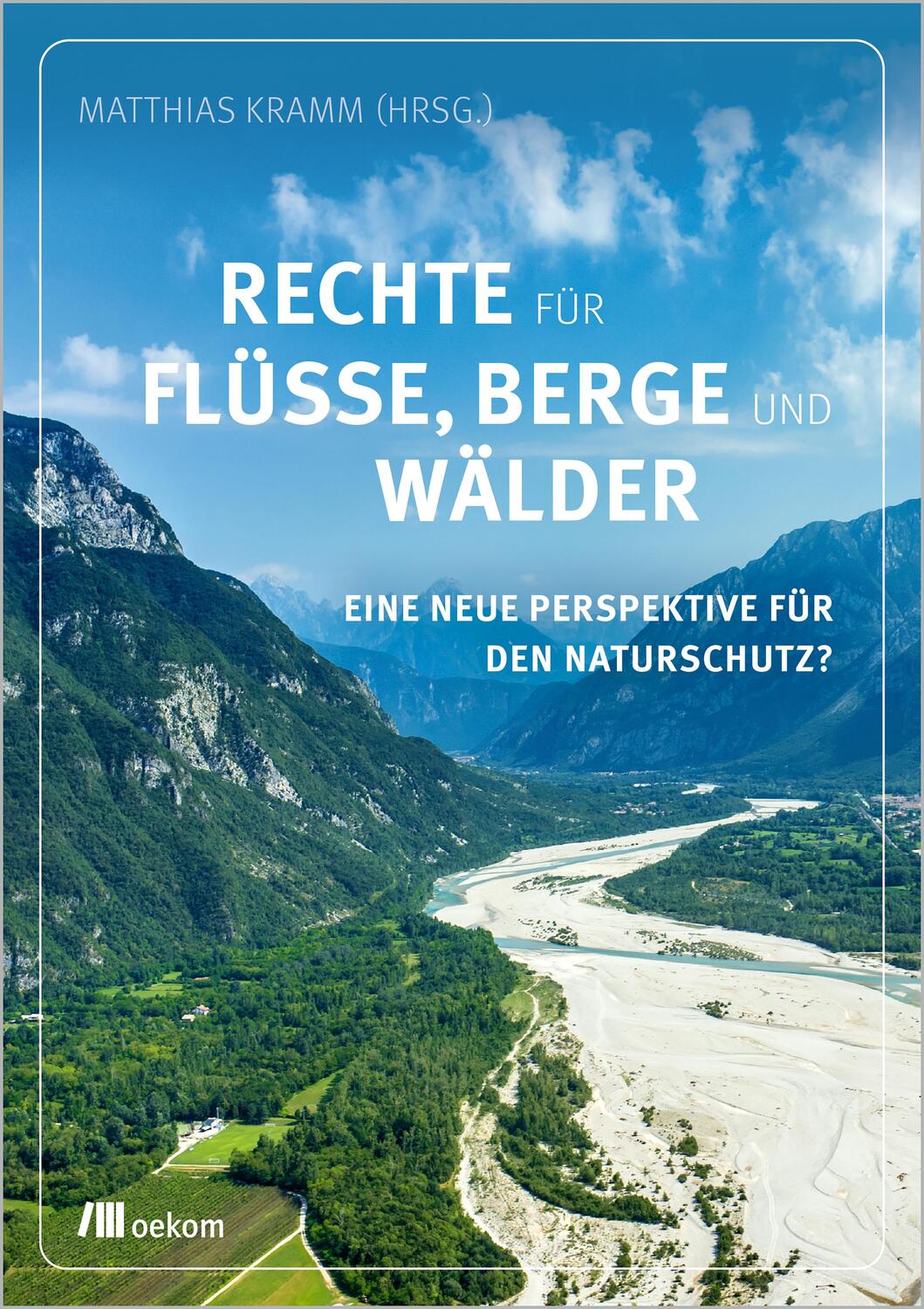 Cover: 9783987260391 | Rechte für Flüsse, Berge und Wälder | Matthias Kramm | Taschenbuch