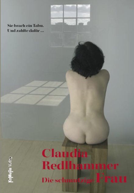 Cover: 9783906739311 | Die schmutzige Frau | Claudia Redlhammer | Buch | Gebunden | Deutsch