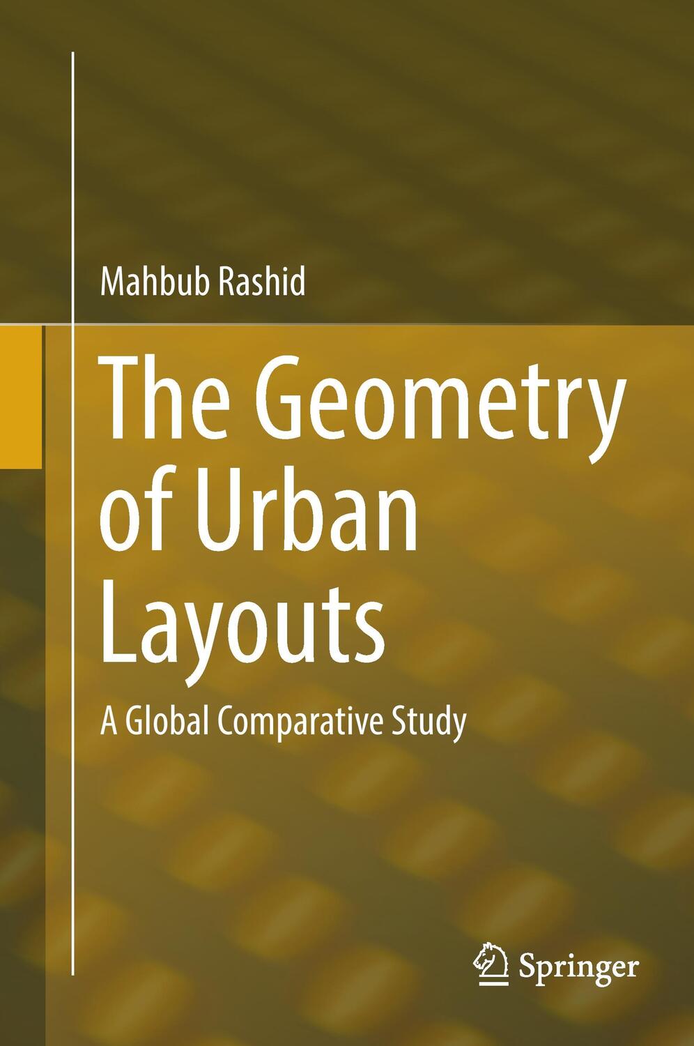 Cover: 9783319307480 | The Geometry of Urban Layouts | A Global Comparative Study | Rashid