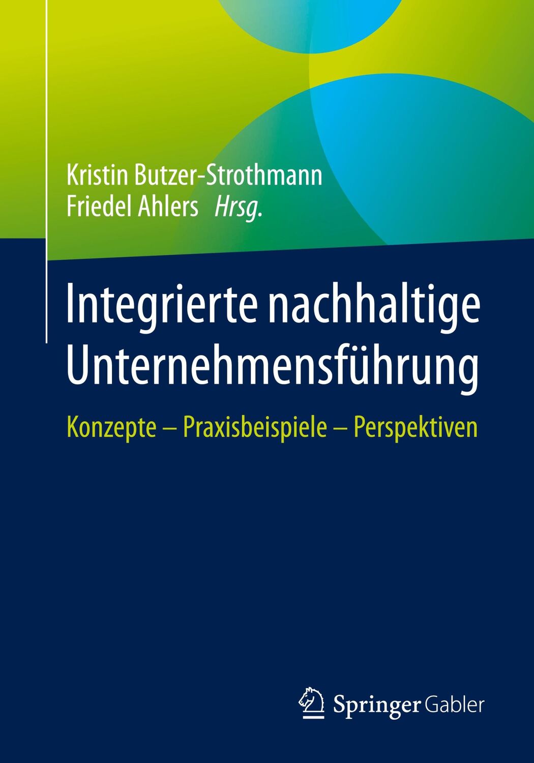 Cover: 9783662611678 | Integrierte nachhaltige Unternehmensführung | Friedel Ahlers (u. a.)