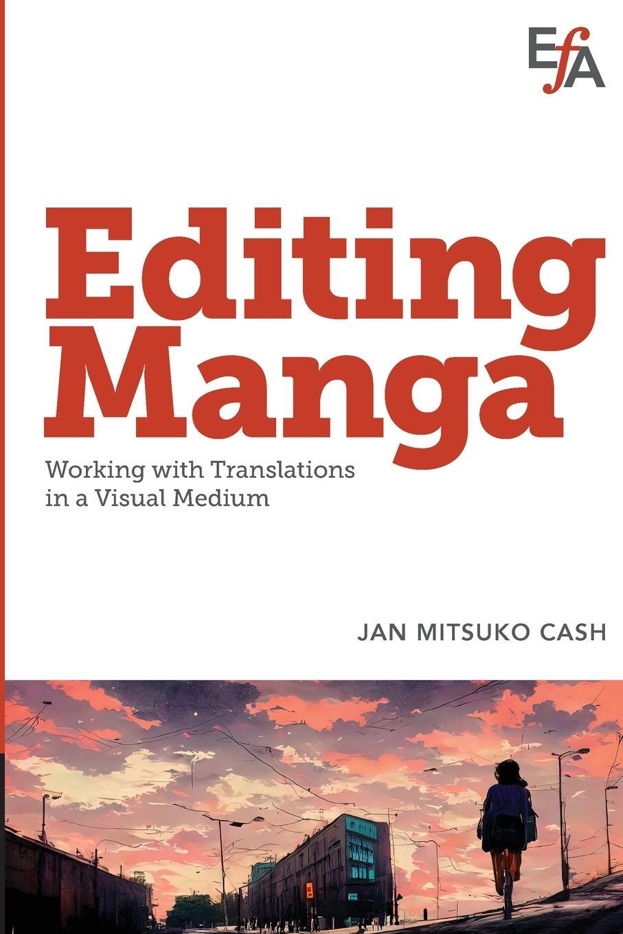 Cover: 9781880407547 | Editing Manga | Working with translations in a visual medium | Cash