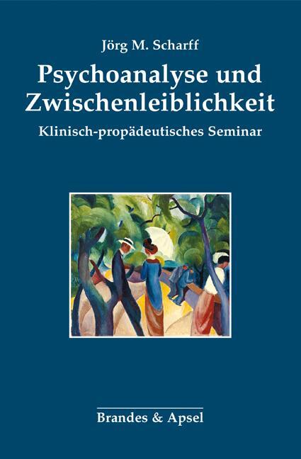 Cover: 9783955582876 | Psychoanalyse und Zwischenleiblichkeit | Jörg M. Scharff | Buch | 2020