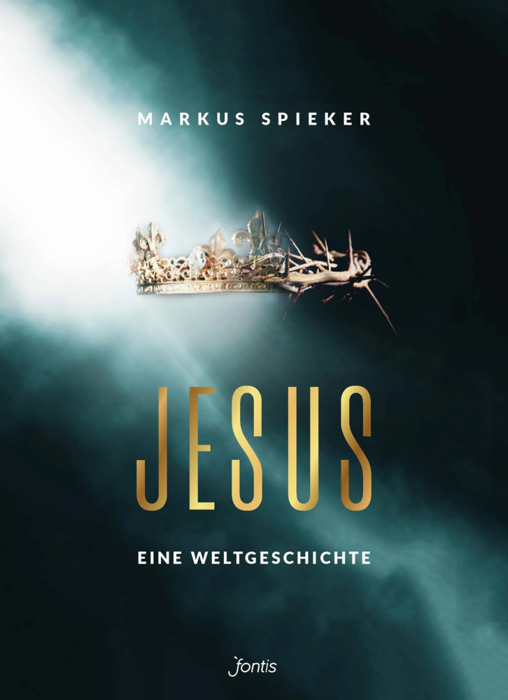 Cover: 9783038482758 | Jesus. Eine Weltgeschichte. | Markus Spieker | Taschenbuch | 1004 S.