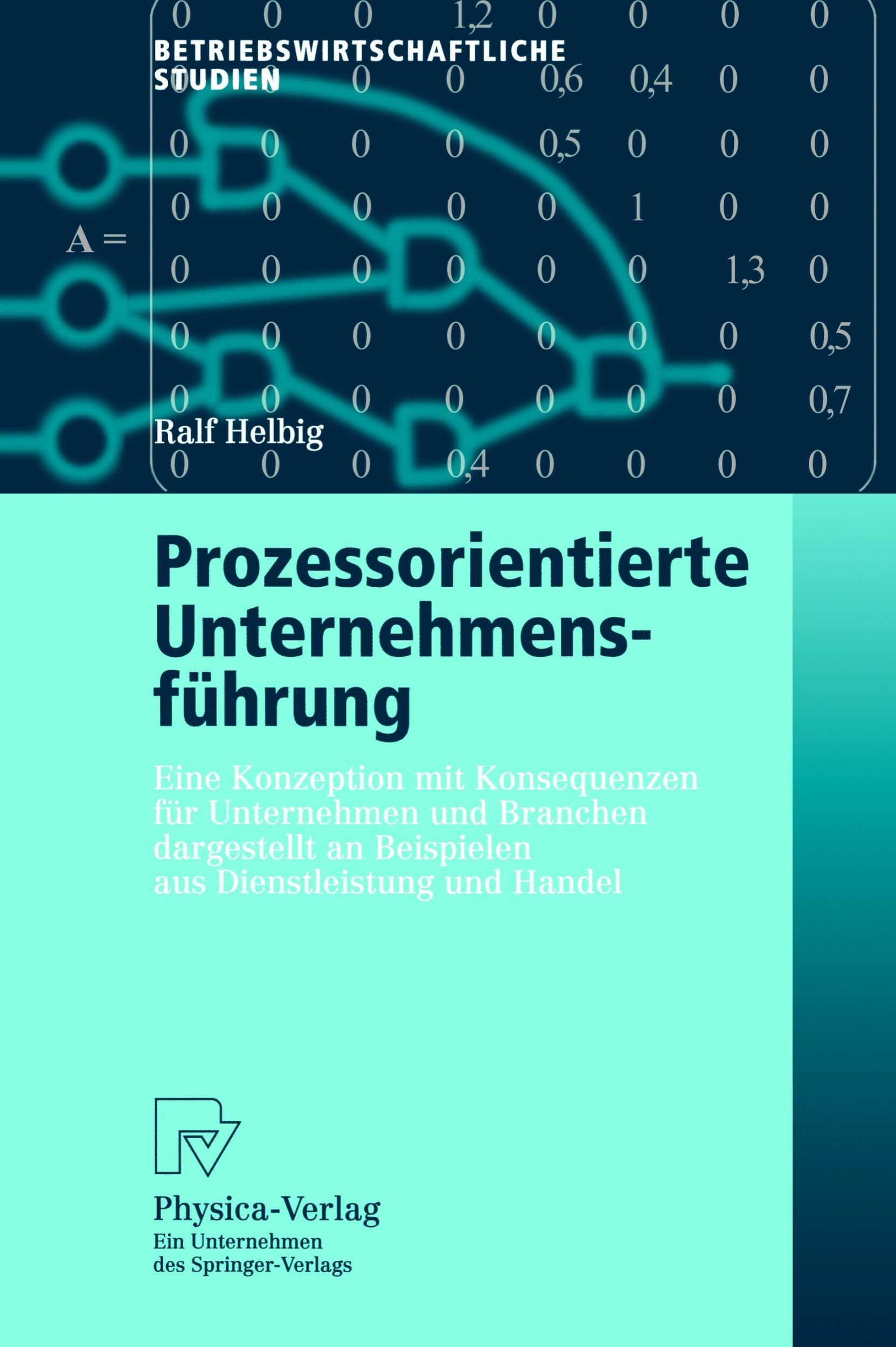 Cover: 9783790800401 | Prozessorientierte Unternehmensführung | Ralf Helbig | Taschenbuch