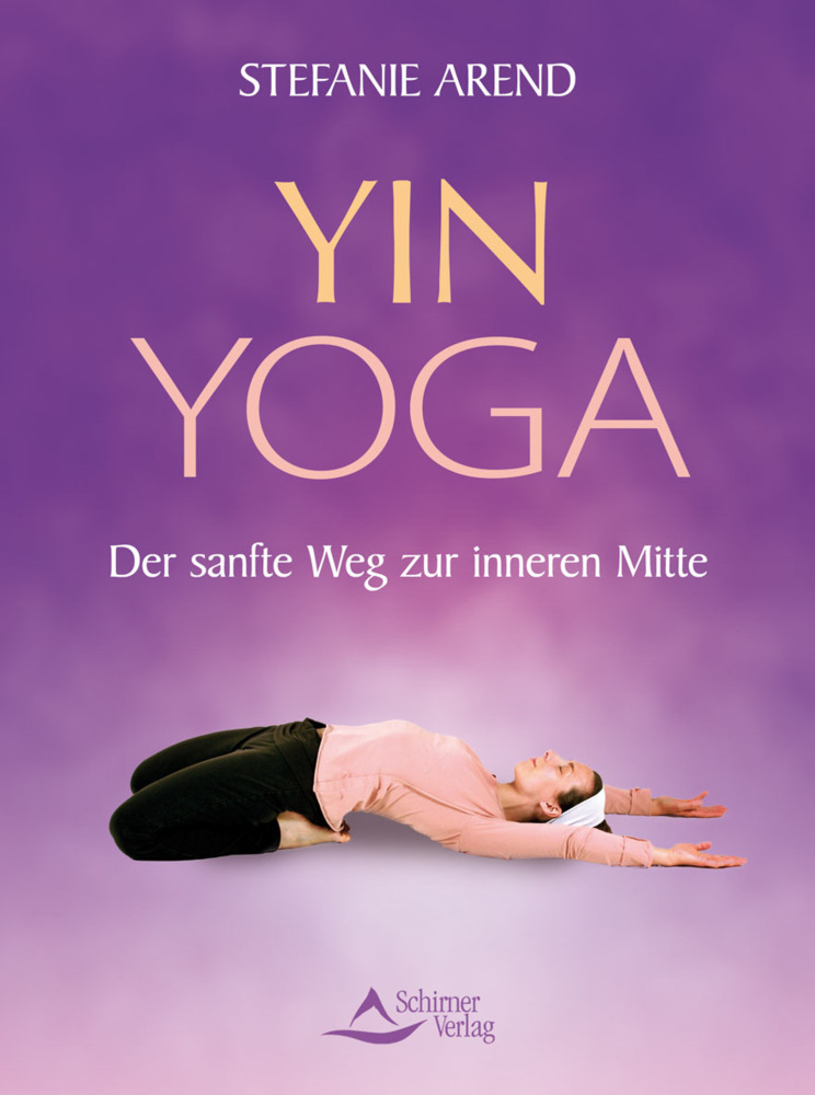 Cover: 9783843410380 | Yin Yoga | Der sanfte Weg zur inneren Mitte | Stefanie Arend | Buch