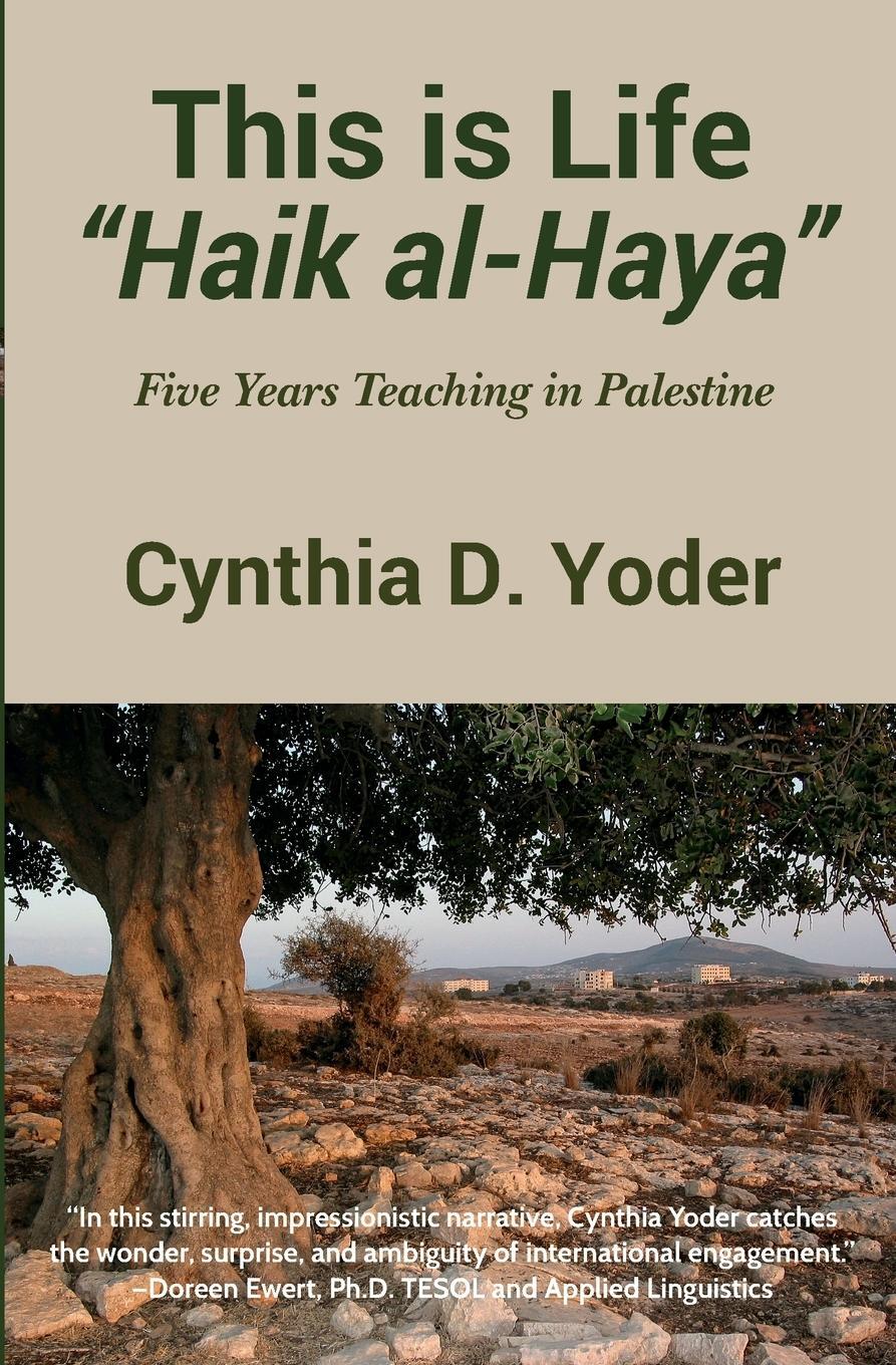 Cover: 9781736193600 | This is Life; "Haik al-Haya" | Five Years Teaching in Palestine | Buch