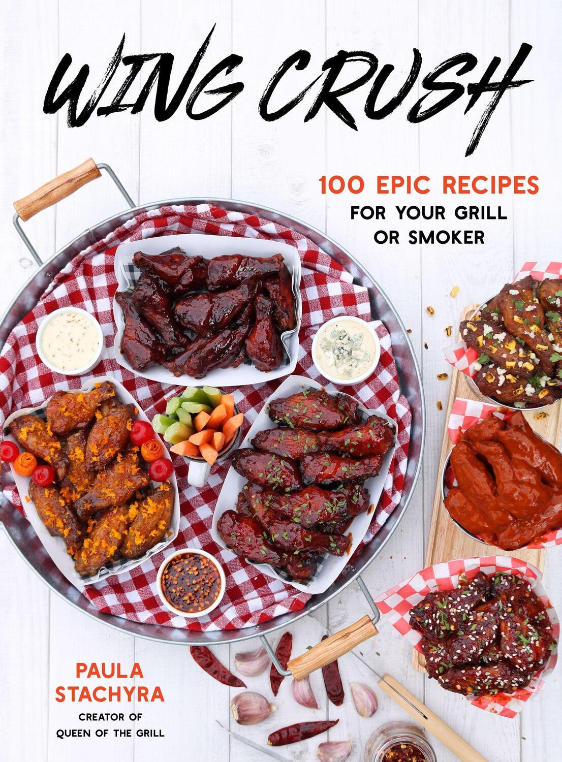Cover: 9781645675501 | Wing Crush: 100 Epic Recipes for Your Grill or Smoker | Paula Stachyra