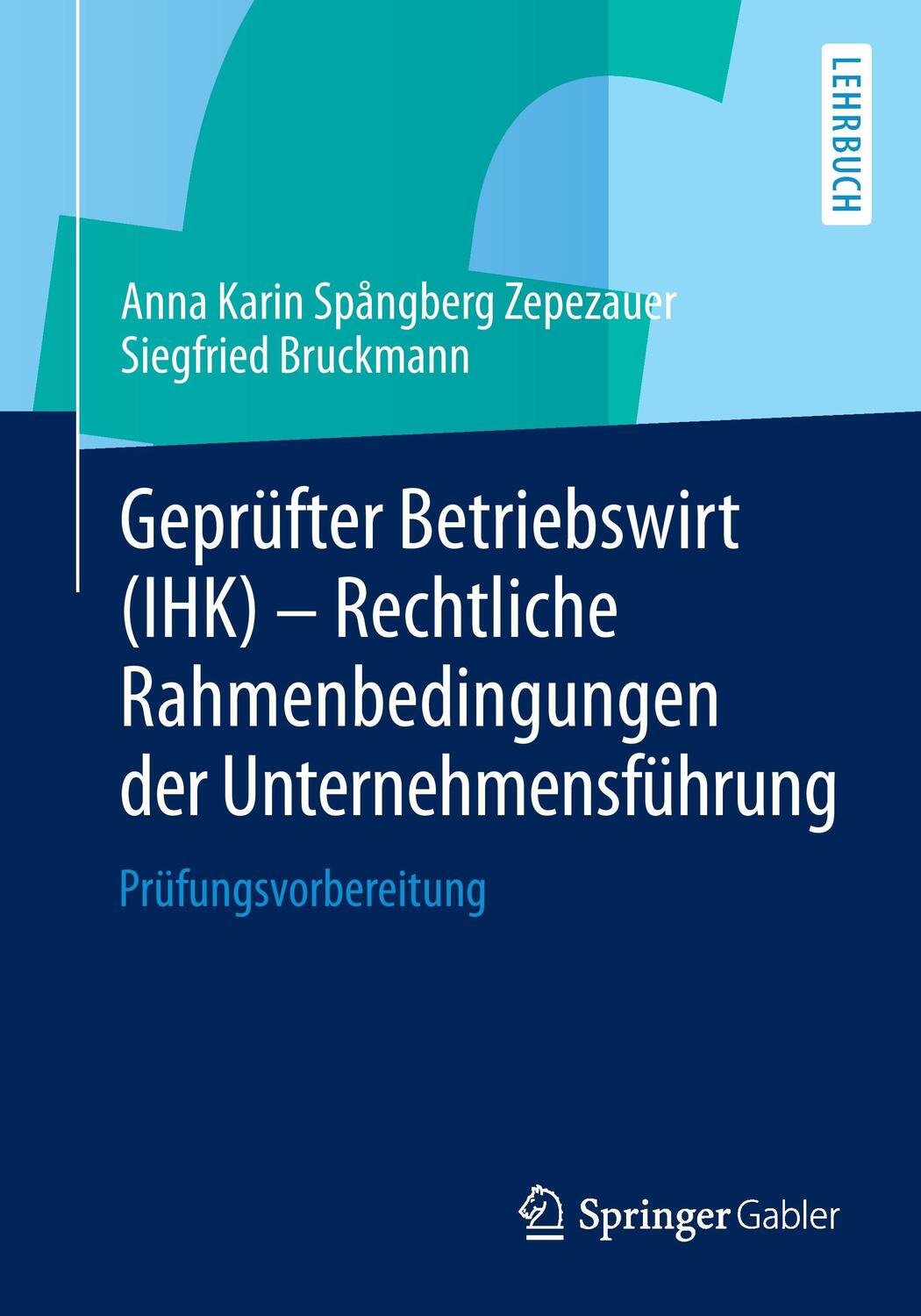 Cover: 9783658050412 | Geprüfter Betriebswirt (IHK) - Rechtliche Rahmenbedingungen der...