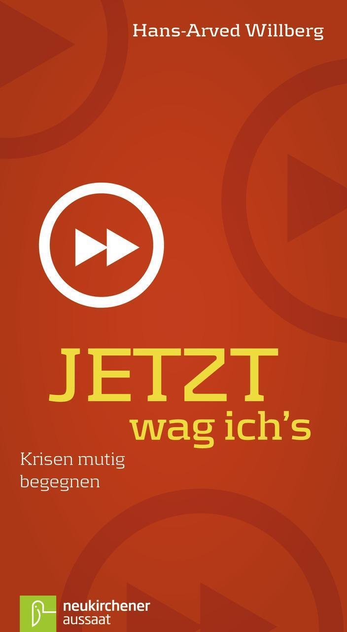 Cover: 9783761558980 | Jetzt wag ich's | Krisen mutig begegnen | Hans-Arved Willberg | Buch