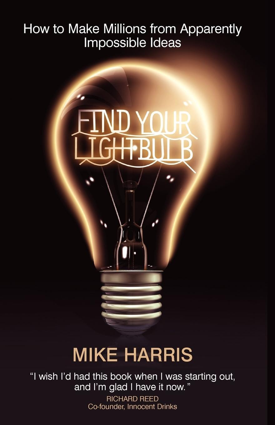 Cover: 9781906465049 | Find Your Lightbulb | Mike Harris | Taschenbuch | 272 S. | Englisch