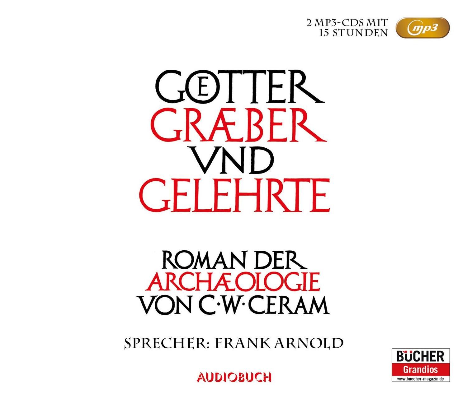 Cover: 9783958620971 | Götter, Gräber und Gelehrte - Sonderausgabe (2 MP3-CDs) | C. W. Ceram