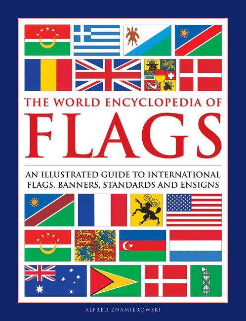Cover: 9780754834809 | The World Encyclopedia of Flags | Alfred Znamierowski | Buch | 2020