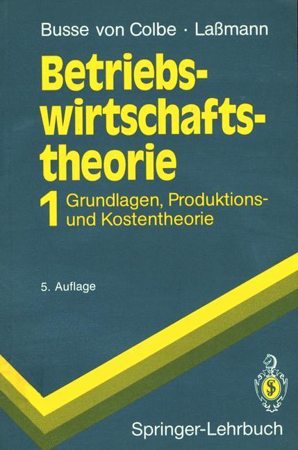 Cover: 9783540541011 | Betriebswirtschaftstheorie. Bd.1 | Walther Busse von Colbe (u. a.)