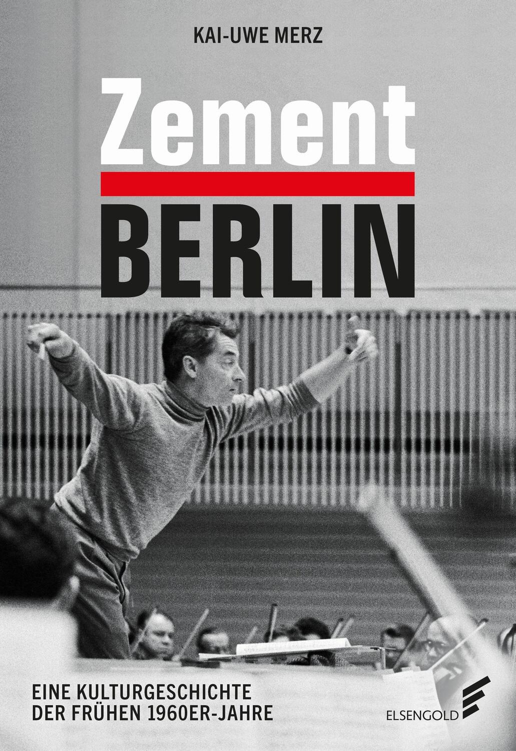 Cover: 9783962011130 | Zement Berlin | Eine Kulturgeschichte der frühen 1960er-Jahre | Merz