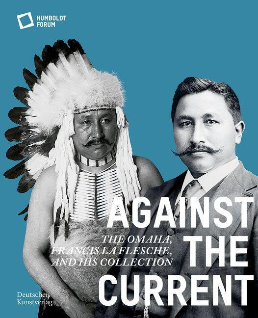 Cover: 9783422990760 | Against the Current | The Omaha. Francis La Flesche and His Collection