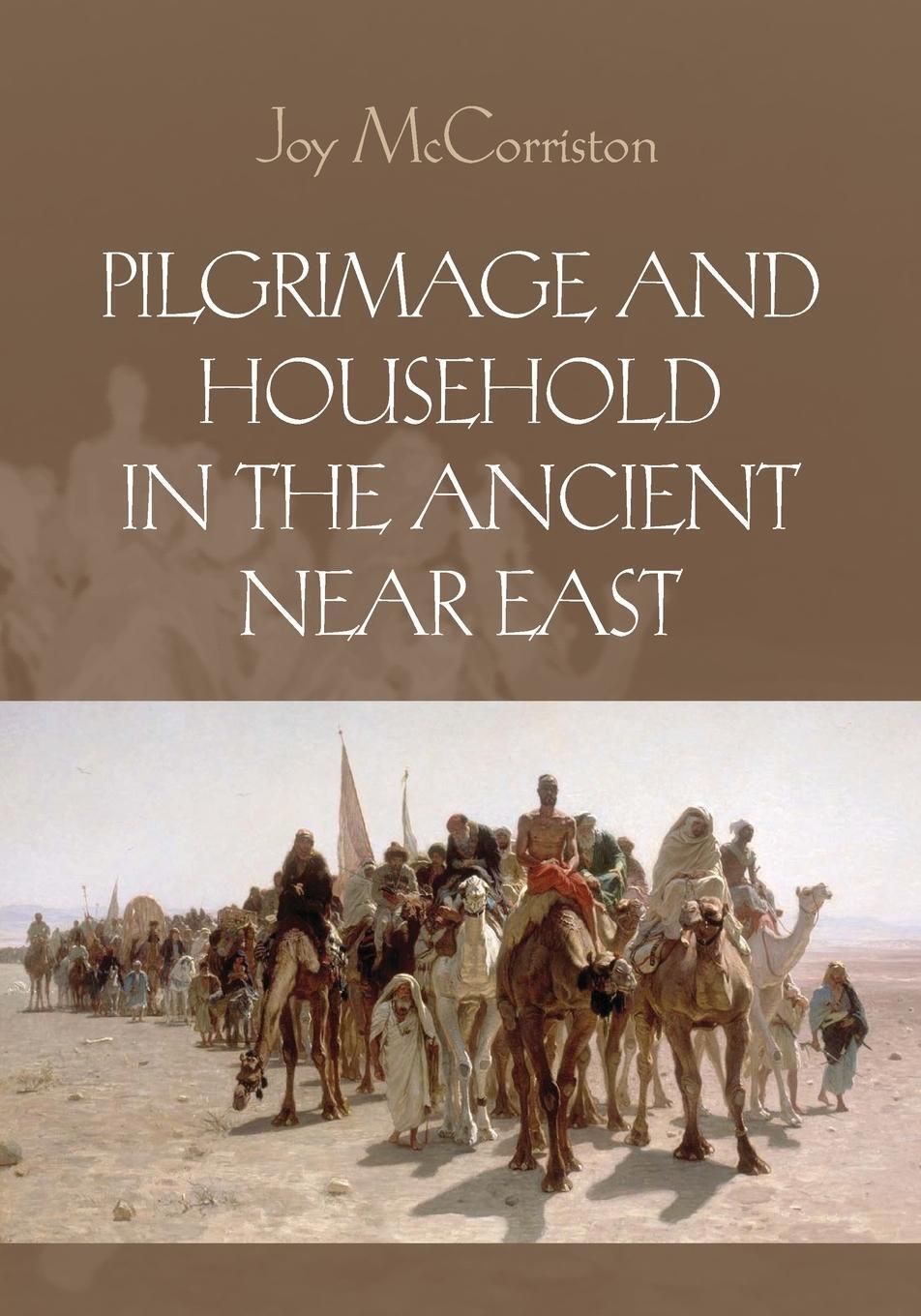 Cover: 9780521137607 | Pilgrimage and Household in the Ancient Near East | Joy McCorriston