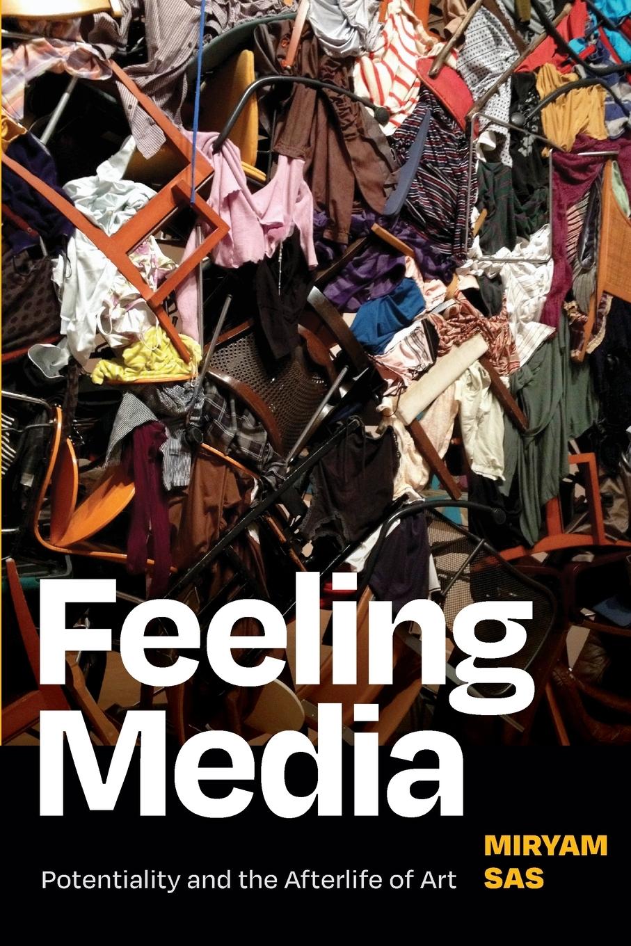 Cover: 9781478018490 | Feeling Media | Potentiality and the Afterlife of Art | Miryam Sas