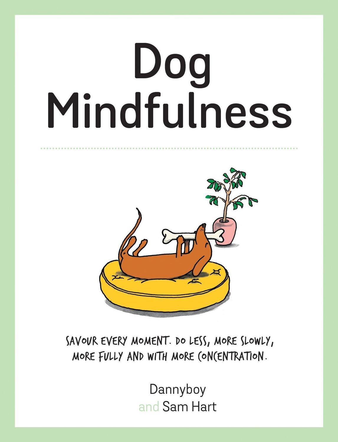 Cover: 9781787832459 | Dog Mindfulness | A Pup's Guide to Living in the Moment | Sam Hart