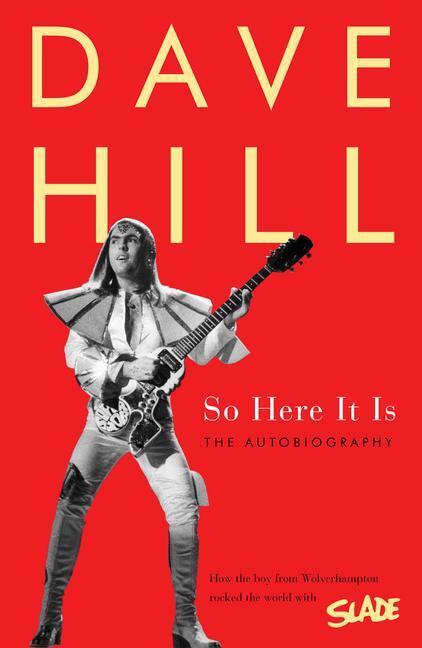 Cover: 9781783525799 | So Here It Is | The Autobiography | Dave Hill | Taschenbuch | Englisch