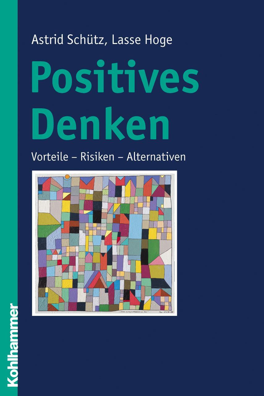 Cover: 9783170181823 | Positives Denken | Vorteile - Risiken - Alternativen | Schütz (u. a.)