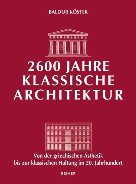 Cover: 9783496014430 | 2600 Jahre klassische Architektur | Baldur Köster | Buch | Deutsch