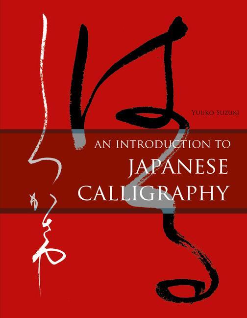 Cover: 9780764352188 | An Introduction to Japanese Calligraphy | Yuuko Suzuki | Buch | 2017