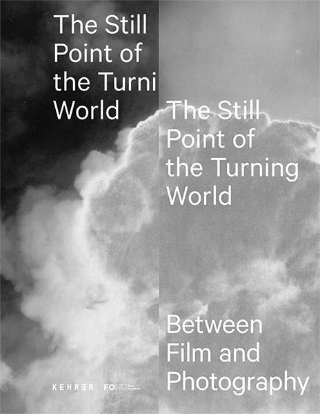 Cover: 9783868288247 | The Still Point of the Turning World | Between Photography and Film