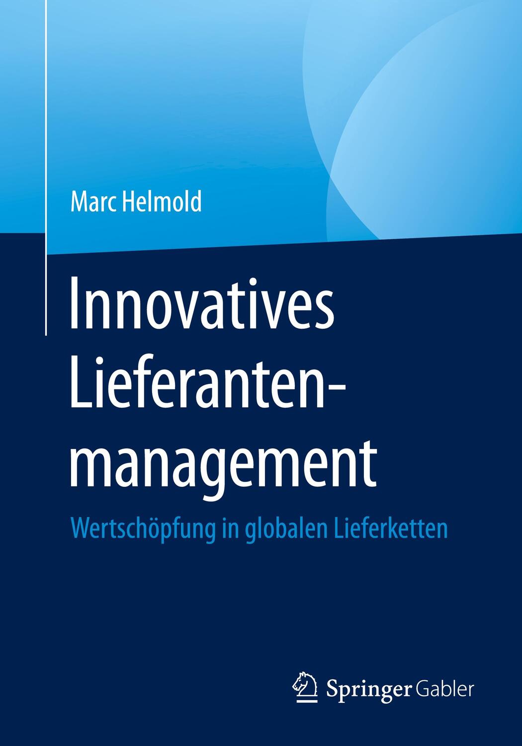 Cover: 9783658330590 | Innovatives Lieferantenmanagement | Marc Helmold | Taschenbuch | XXVII
