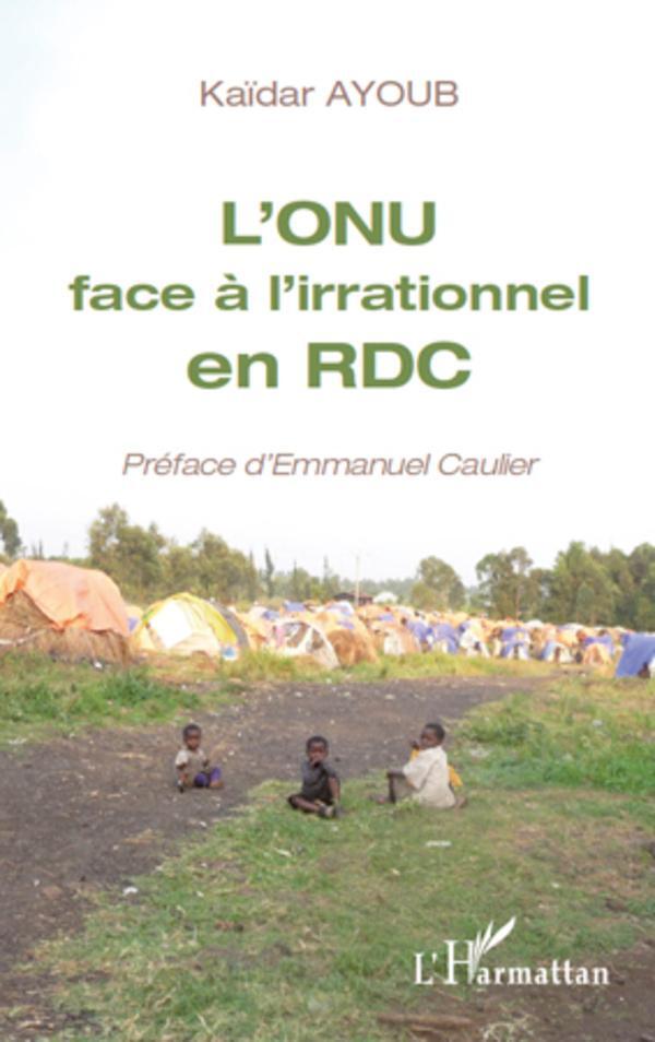 Cover: 9782296547124 | L'ONU face à l'irrationnel en RDC | Kaidar Ayoub | Taschenbuch | 2020