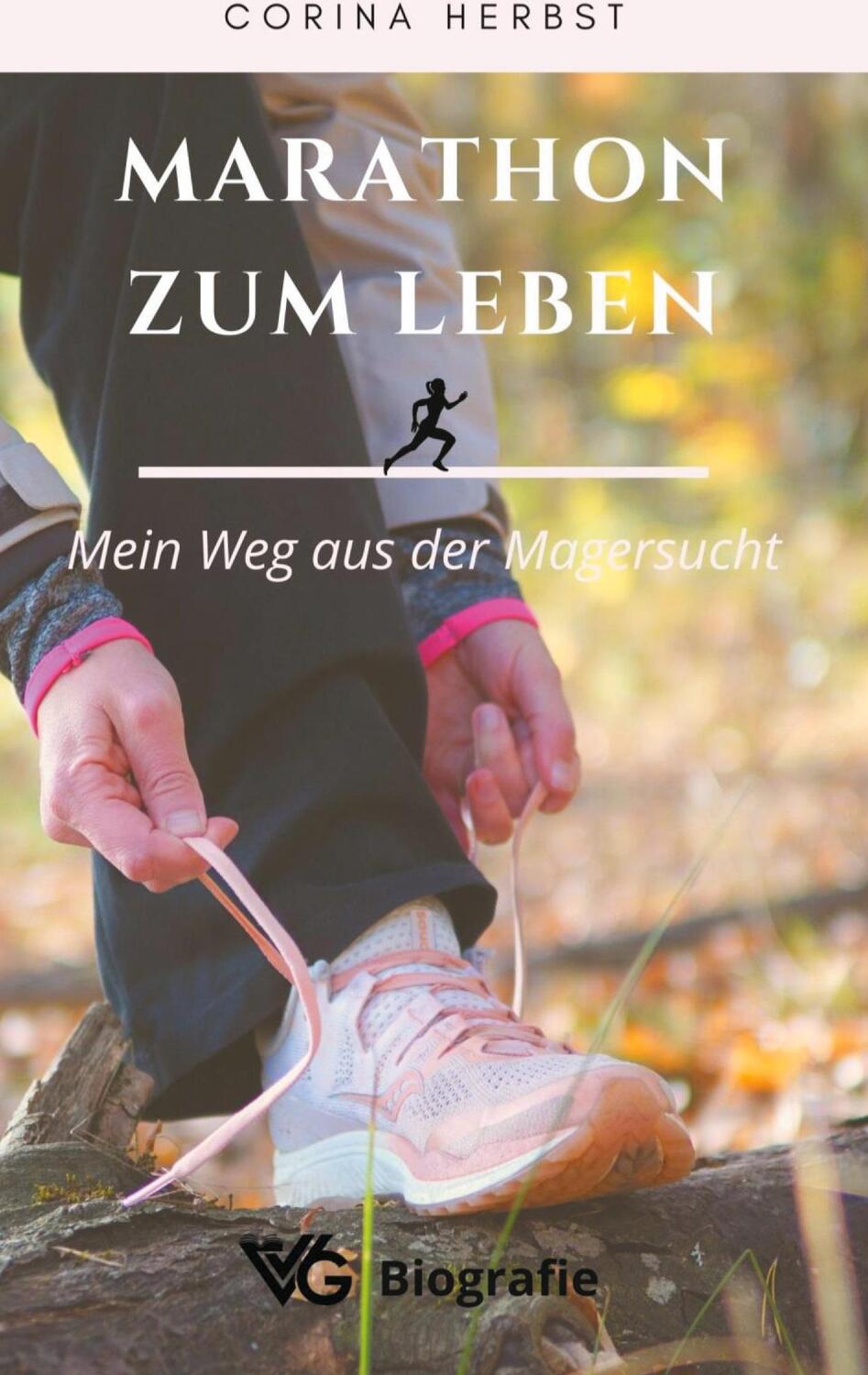Cover: 9783968420066 | Marathon zum Leben - Mein Weg aus der Magersucht | Corina Herbst