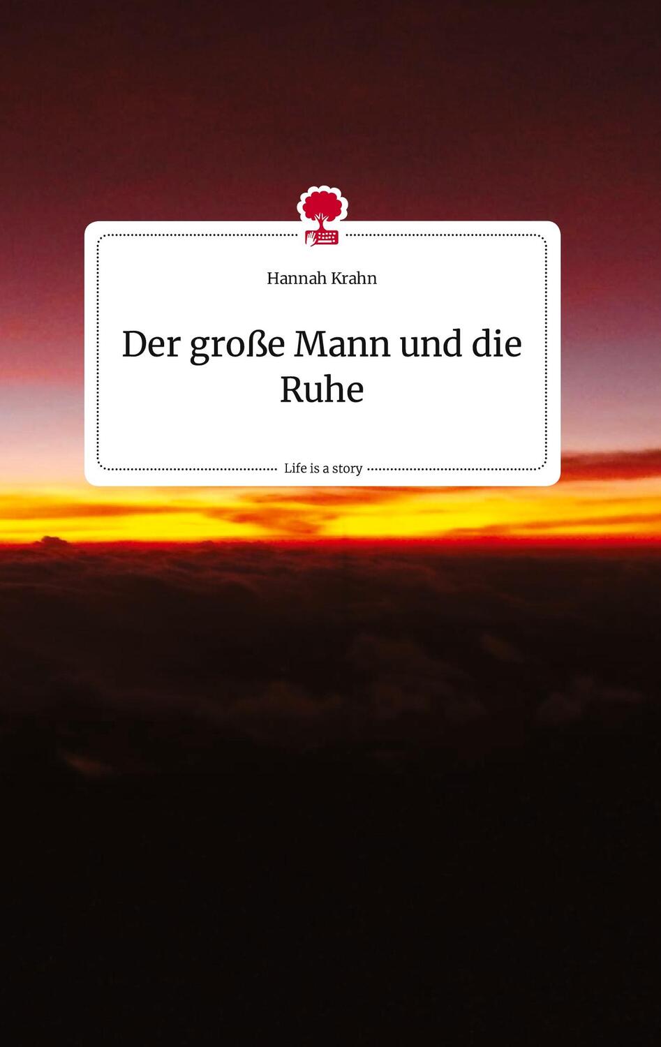 Cover: 9783710809743 | Der große Mann und die Ruhe. Life is a Story - story.one | Krahn
