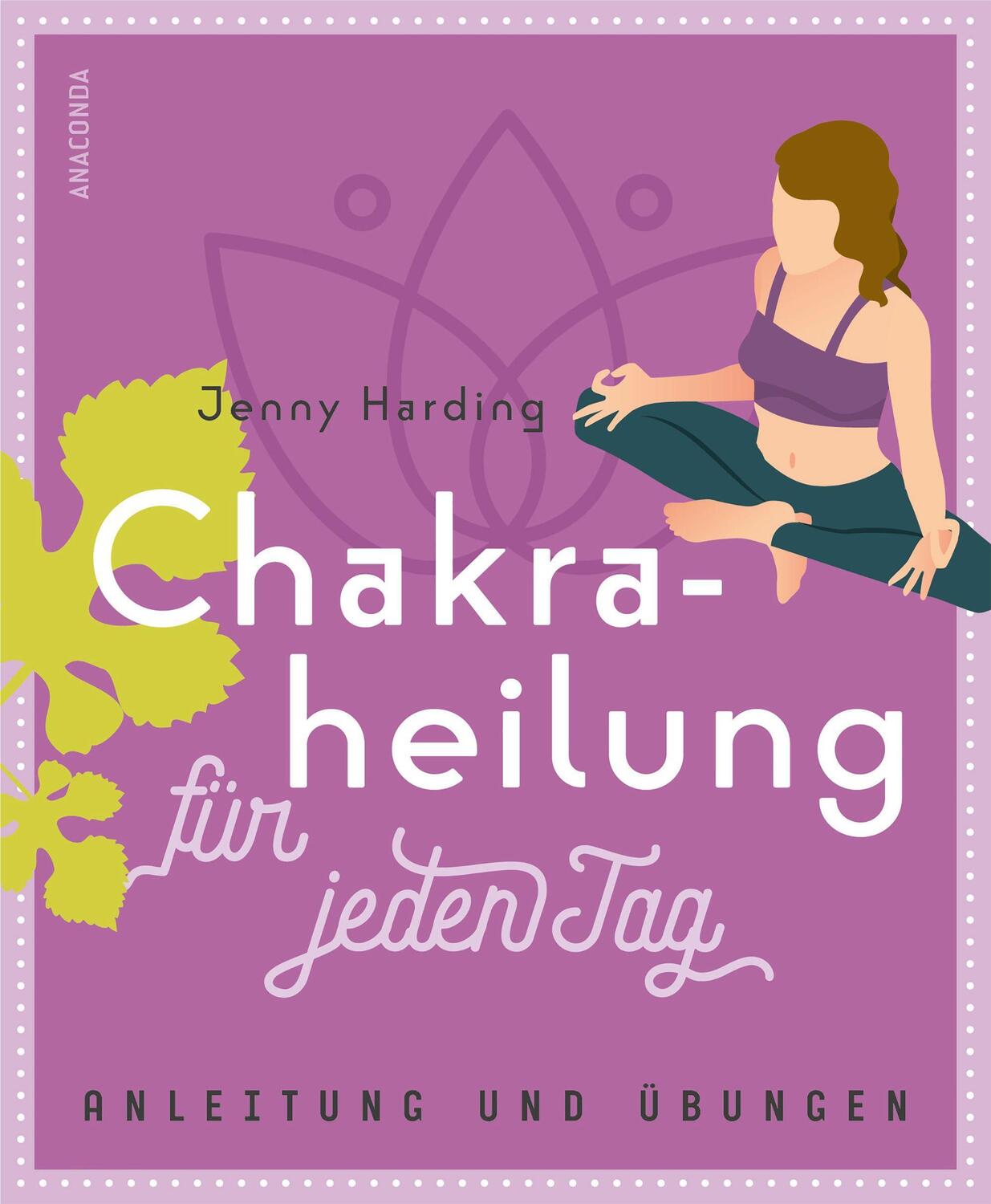Cover: 9783730606926 | Chakraheilung für jeden Tag | Anleitung und Übungen | Jennie Harding