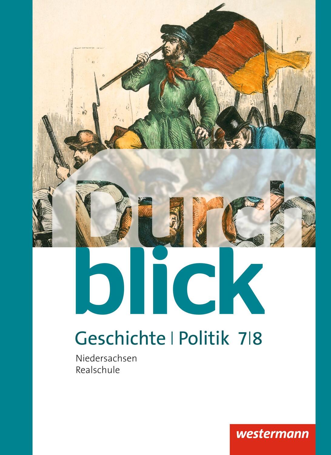 Cover: 9783141103823 | Durchblick Geschichte und Politik 7 / 8. Schülerband. Realschulen...
